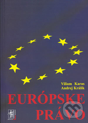 Kniha: Európske právo (Andrej Králik a Viliam Karas). Wolters Kluwer (Iura Edition), 2004 Kniha: Európske právo (Andrej Králik a Viliam Karas). Wolters Kluwer (Iura Edition), 2004