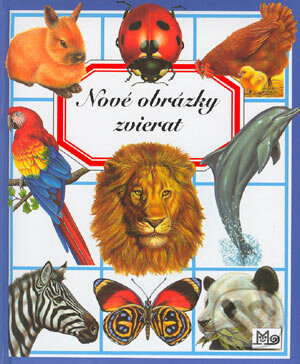 Kniha: Nové obrázky zvierat (Émilie Beaumont). Slovenské pedagogické nakladateľstvo - Mladé letá, 2004 Kniha: Nové obrázky zvierat (Émilie Beaumont). Slovenské pedagogické nakladateľstvo - Mladé letá, 2004