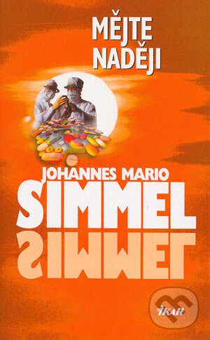 Kniha: Mějte naději (Johannes Mario Simmel). Ikar CZ, 2004 Kniha: Mějte naději (Johannes Mario Simmel). Ikar CZ, 2004