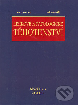 Kniha: Rizikové a patologické těhotenství (Zdeněk Hájek a kolektív). Grada, 2004 Kniha: Rizikové a patologické těhotenství (Zdeněk Hájek a kolektív). Grada, 2004