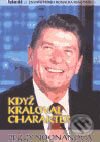 Kniha: Když kraloval charakter (Peggy Noonanová). Ideál, 2004 Kniha: Když kraloval charakter (Peggy Noonanová). Ideál, 2004