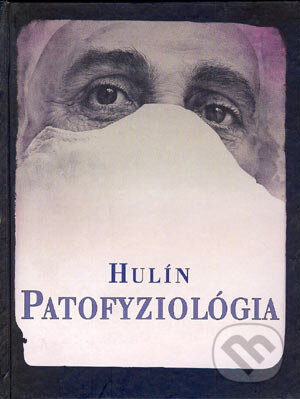 Kniha: Patofyziológia (Ivan Hulín). Slovak Academic Press, 2002 Kniha: Patofyziológia (Ivan Hulín). Slovak Academic Press, 2002