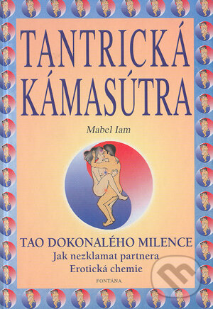 Kniha: Tantrická kámasútra (Mabel Iam). Fontána, 2004 Kniha: Tantrická kámasútra (Mabel Iam). Fontána, 2004
