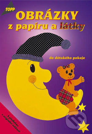 Kniha: Obrázky z papíru a látky (Autorský kolektiv). Anagram, 2001 Kniha: Obrázky z papíru a látky (Autorský kolektiv). Anagram, 2001