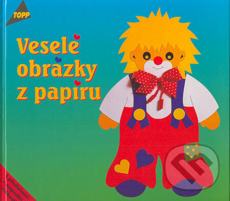 Kniha: Veselé obrázky z papíru (Autorský kolektív). Anagram, 2002 Kniha: Veselé obrázky z papíru (Autorský kolektív). Anagram, 2002