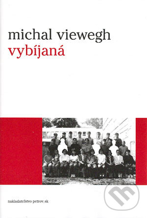 Kniha: Vybíjaná (Michal Viewegh). Petrov, 2004 Kniha: Vybíjaná (Michal Viewegh). Petrov, 2004