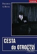Kniha: Cesta do otroctví (Friedrich August Hayek). Barrister & Principal, 2004 Kniha: Cesta do otroctví (Friedrich August Hayek). Barrister & Principal, 2004