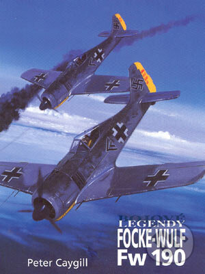 Kniha: Focke-Wulf Fw 190 (Peter Caygill). Vašut, 2004 Kniha: Focke-Wulf Fw 190 (Peter Caygill). Vašut, 2004