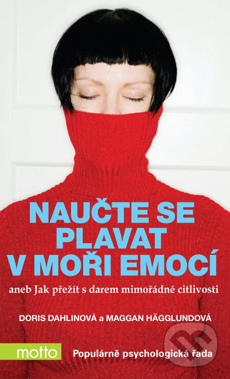 Kniha: Naučte se plavat v moři emocí (Doris Dahlinová a Maggan Hägglundová). Motto, 2013 Kniha: Naučte se plavat v moři emocí (Doris Dahlinová a Maggan Hägglundová). Motto, 2013