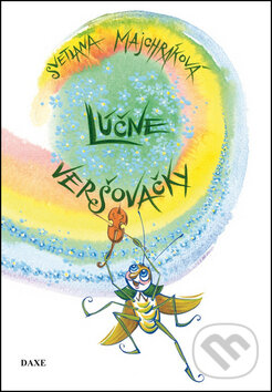 Kniha: Lúčne veršovačky (Svetlana Majchráková). Daxe, 2013 Kniha: Lúčne veršovačky (Svetlana Majchráková). Daxe, 2013