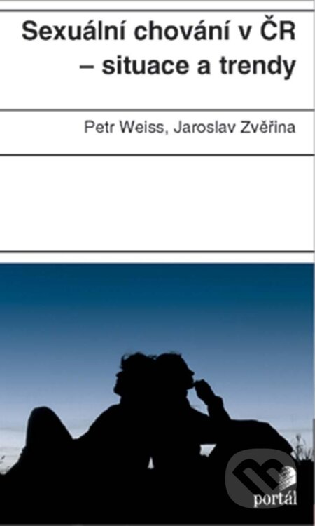 Sexuální chování v ČR - situace a trendy - Petr Weiss, Jaroslav Zvěřina, Portál, 2012