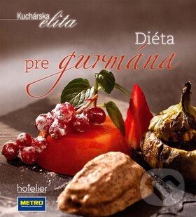 Kniha: Diéta pre gurmána (Direct Press). Direct Press, 2013 Kniha: Diéta pre gurmána (Direct Press). Direct Press, 2013