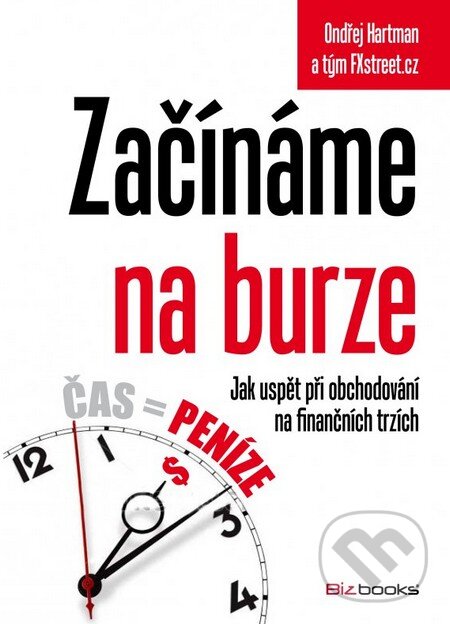 Kniha: Začínáme na burze (Ondřej Hartman a kolektiv). BIZBOOKS, 2013 Kniha: Začínáme na burze (Ondřej Hartman a kolektiv). BIZBOOKS, 2013