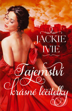 Kniha: Tajemství krásné léčitelky (Jackie Ivie). OLDAG, 2013 Kniha: Tajemství krásné léčitelky (Jackie Ivie). OLDAG, 2013