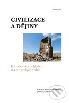 Kniha: Civilizace a dějiny (Martin Kovář a Miroslav Bárta). Academia, 2013 Kniha: Civilizace a dějiny (Martin Kovář a Miroslav Bárta). Academia, 2013