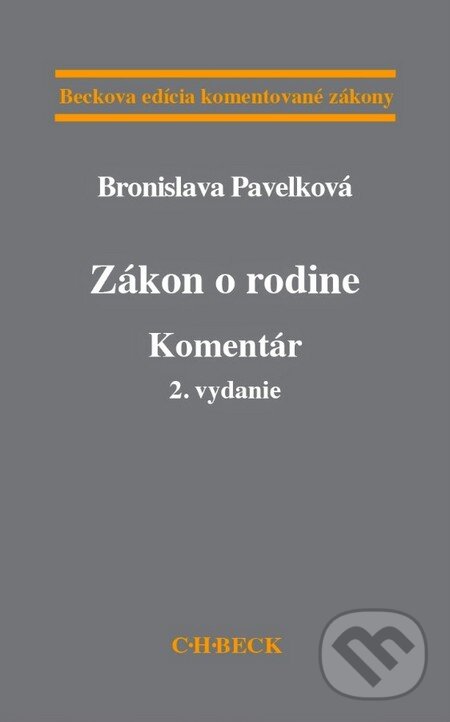 Kniha: Zákon o rodine (Bronislava Pavelková). C. H. Beck, 2013 Kniha: Zákon o rodine (Bronislava Pavelková). C. H. Beck, 2013