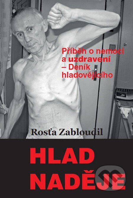Kniha: Hlad naděje (Rosťa Zabloudil). Zabloudil, 2013 Kniha: Hlad naděje (Rosťa Zabloudil). Zabloudil, 2013