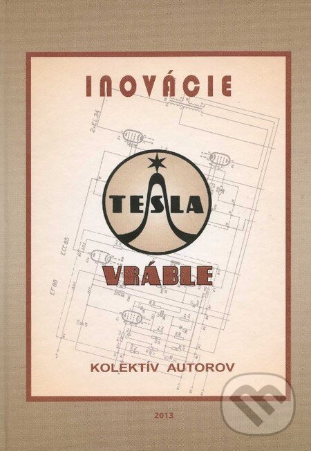 Kniha: Inovácie Tesla Vráble (Autorský kolektív). Garmond Nitra, 2013 Kniha: Inovácie Tesla Vráble (Autorský kolektív). Garmond Nitra, 2013