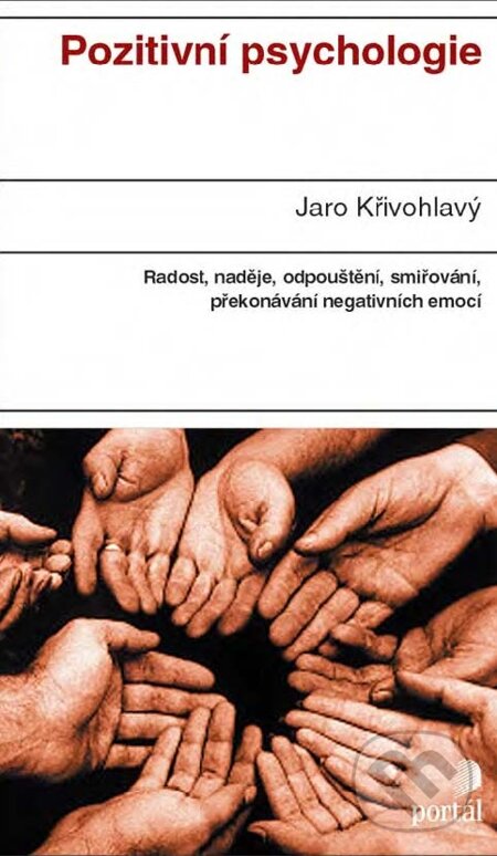 Pozitivní psychologie - Jaro Křivohlavý, Portál, 2013