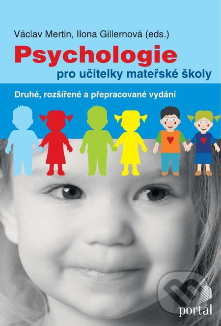 E-kniha: Psychologie pro učitelky mateřské školy (Ilona Gillernová a Václav Mertin). Portál, 2012 E-kniha: Psychologie pro učitelky mateřské školy (Ilona Gillernová a Václav Mertin). Portál, 2012