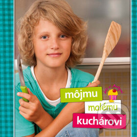 Kniha: Môjmu malému kuchárovi (Direct Press). Direct Press, 2013 Kniha: Môjmu malému kuchárovi (Direct Press). Direct Press, 2013