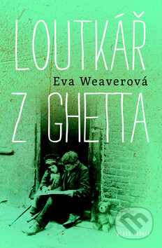 Kniha: Loutkář z ghetta (Eva Weaverová). Mladá fronta, 2013 Kniha: Loutkář z ghetta (Eva Weaverová). Mladá fronta, 2013
