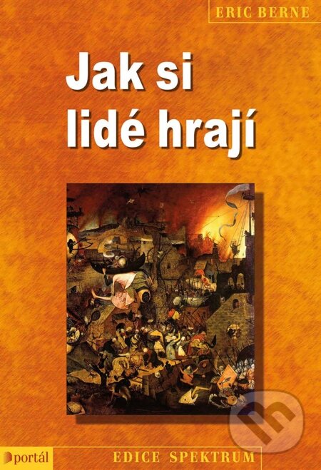 E-kniha: Jak si lidé hrají (Eric Berne). Portál, 2013 E-kniha: Jak si lidé hrají (Eric Berne). Portál, 2013