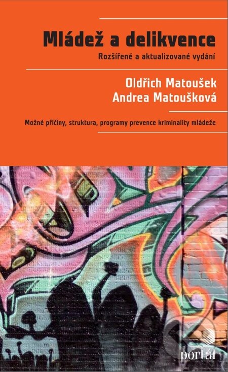 E-kniha: Mládež a delikvence (Andrea Matoušková a Oldřich Matoušek). Portál, 2013 E-kniha: Mládež a delikvence (Andrea Matoušková a Oldřich Matoušek). Portál, 2013