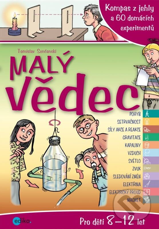 Kniha: Malý vědec 2 (Tomislav Senćanski). Edika, 2013 Kniha: Malý vědec 2 (Tomislav Senćanski). Edika, 2013