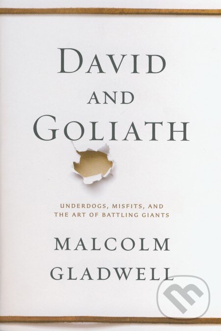 Kniha: David and Goliath (Malcolm Gladwell). Little, Brown, 2013 Kniha: David and Goliath (Malcolm Gladwell). Little, Brown, 2013