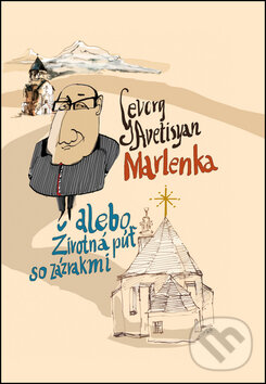 Kniha: Marlenka alebo Životná púť so zázrakmi (Gevorg Avetisyan a Monika Horsáková). Marlenka, 2013 Kniha: Marlenka alebo Životná púť so zázrakmi (Gevorg Avetisyan a Monika Horsáková). Marlenka, 2013