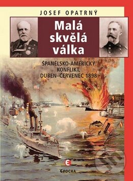 Kniha: Malá skvělá válka (Josef Opatrný). Epocha, 2013 Kniha: Malá skvělá válka (Josef Opatrný). Epocha, 2013