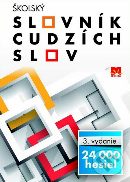 Kniha: Školský slovník cudzích slov (Roman Mikuláš). Príroda, 2013 Kniha: Školský slovník cudzích slov (Roman Mikuláš). Príroda, 2013