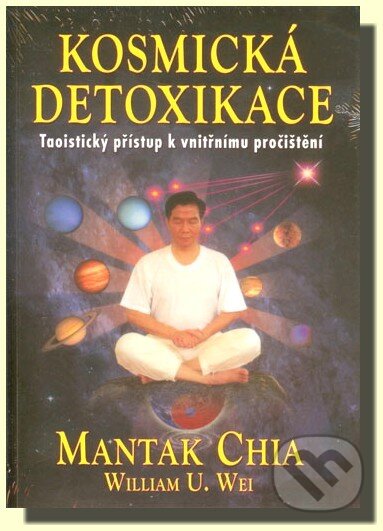 Kniha: Kosmická detoxikace (Mantak Chia). Fontána, 2013 Kniha: Kosmická detoxikace (Mantak Chia). Fontána, 2013