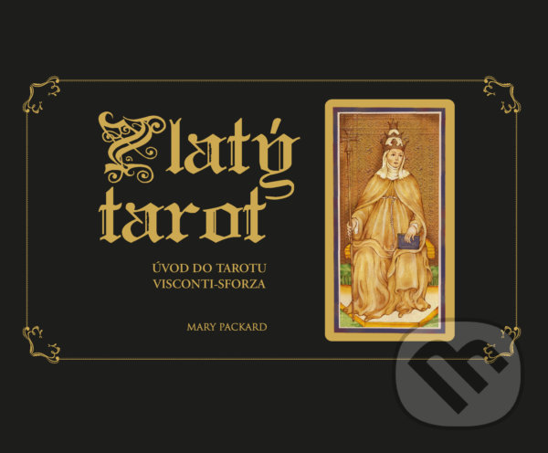 Kniha: Zlatý tarot (Mary Packard). Via, 2022 Kniha: Zlatý tarot (Mary Packard). Via, 2022