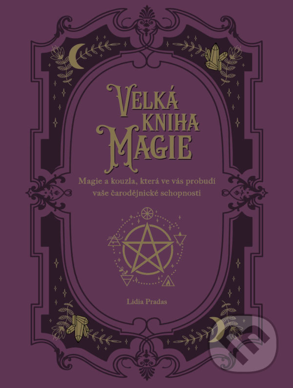 Kniha: Velká kniha magie (Lidia Pradas). Via, 2022 Kniha: Velká kniha magie (Lidia Pradas). Via, 2022