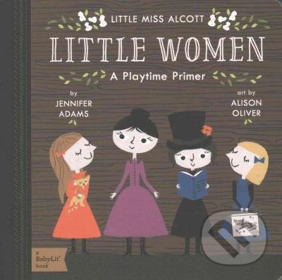 Kniha: Little Women (Jennifer Adams). Gibbs M. Smith, 2016 Kniha: Little Women (Jennifer Adams). Gibbs M. Smith, 2016