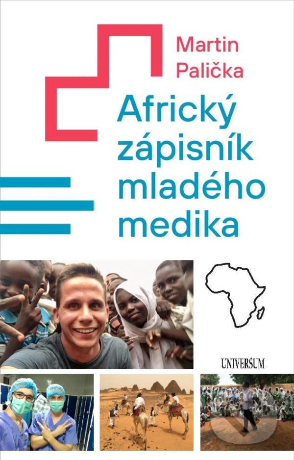 Kniha: Africký zápisník mladého medika (Martin Palička). Universum, 2022 Kniha: Africký zápisník mladého medika (Martin Palička). Universum, 2022