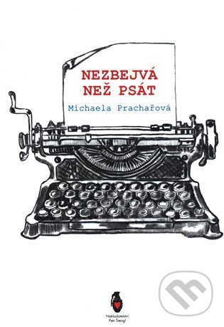Kniha: Nezbejvá, než psát (Michaela Prachařová). Štengl Petr, 2022 Kniha: Nezbejvá, než psát (Michaela Prachařová). Štengl Petr, 2022