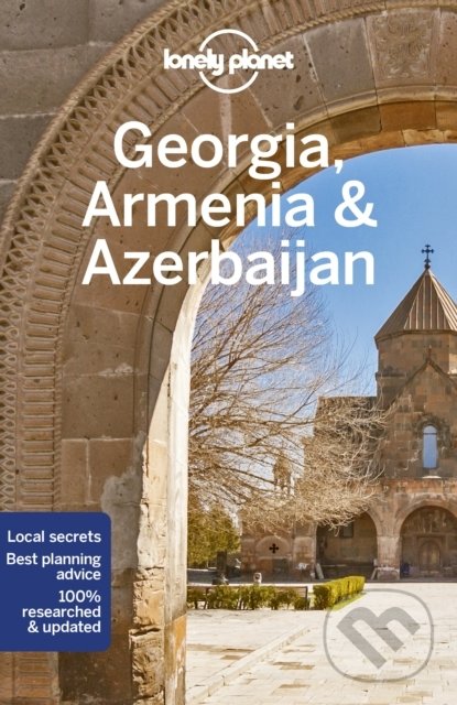 Kniha: Georgia, Armenia & Azerbaijan (Jenny Smith, Joel Balsam a Tom Masters). Lonely Planet, 2022 Kniha: Georgia, Armenia & Azerbaijan (Jenny Smith, Joel Balsam a Tom Masters). Lonely Planet, 2022