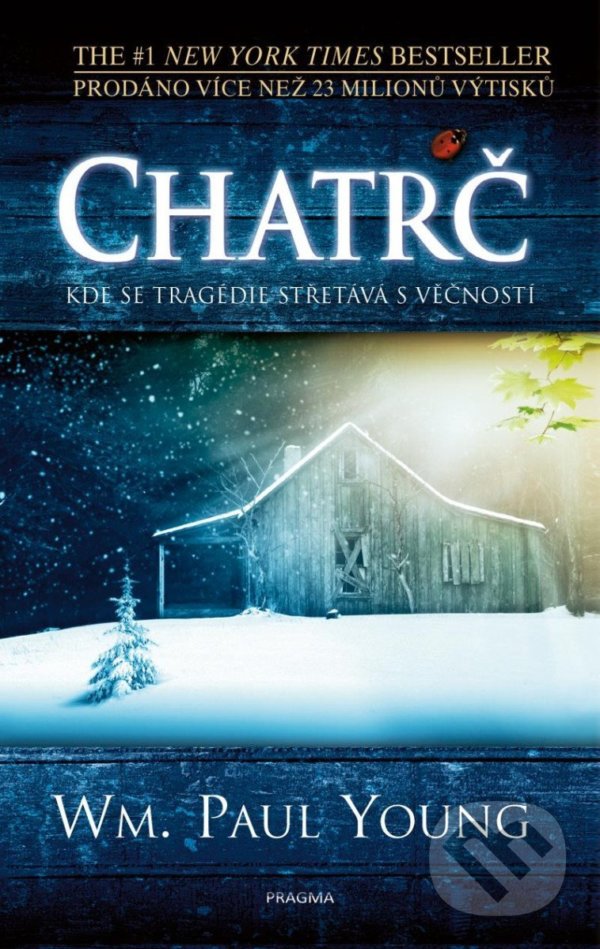 Kniha: Chatrč (William Paul Young). Pragma, 2022 Kniha: Chatrč (William Paul Young). Pragma, 2022