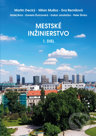 Kniha: Mestské inžinierstvo 1. diel (Martin Decký, Milan Muška a kolektiv). EDIS, 2022 Kniha: Mestské inžinierstvo 1. diel (Martin Decký, Milan Muška a kolektiv). EDIS, 2022