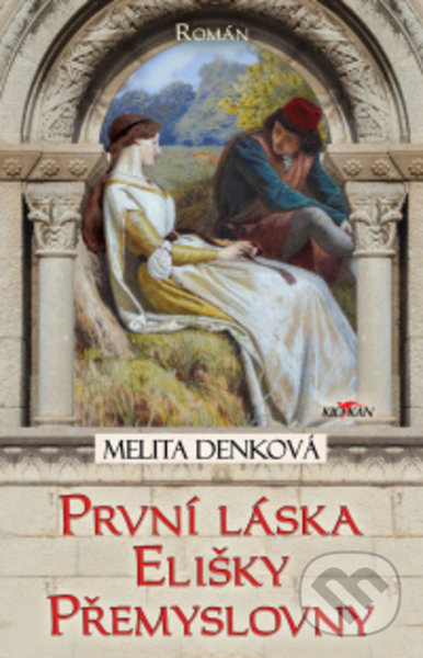Kniha: První láska Elišky Přemyslovny (Elizabeth Haran a Melita Denková). Alpress, 2022 Kniha: První láska Elišky Přemyslovny (Elizabeth Haran a Melita Denková). Alpress, 2022