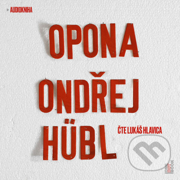 Audiokniha: Opona (Ondřej Hübl). OneHotBook, 2022 Audiokniha: Opona (Ondřej Hübl). OneHotBook, 2022