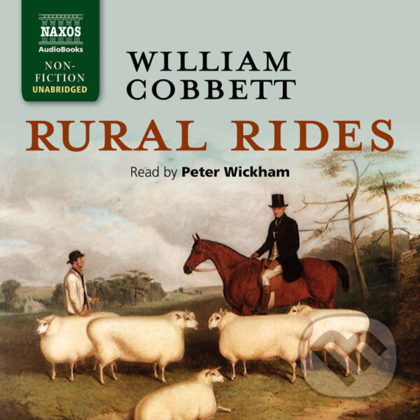 Audiokniha: Rural Rides (EN) (William Cobbett). Naxos Audiobooks, 2022 Audiokniha: Rural Rides (EN) (William Cobbett). Naxos Audiobooks, 2022