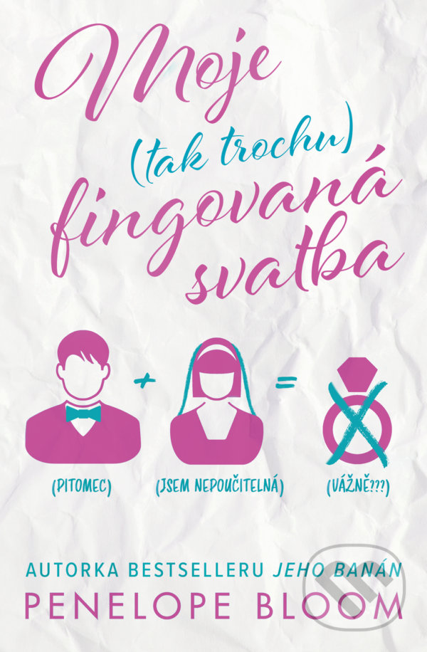 Kniha: Moje (tak trochu) fingovaná svatba (Penelope Bloom). Red, 2022 Kniha: Moje (tak trochu) fingovaná svatba (Penelope Bloom). Red, 2022