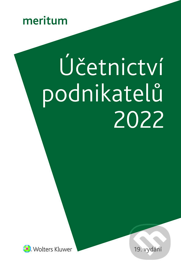 E-kniha: meritum Účetnictví podnikatelů 2022 (Ivan Brychta, Miroslav Bulla a Tereza Krupová). Wolters Kluwer ČR, 2022 E-kniha: meritum Účetnictví podnikatelů 2022 (Ivan Brychta, Miroslav Bulla a Tereza Krupová). Wolters Kluwer ČR, 2022
