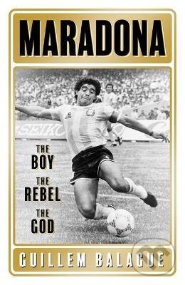 Kniha: Maradona (Guillem Balague). Orion, 2022 Kniha: Maradona (Guillem Balague). Orion, 2022