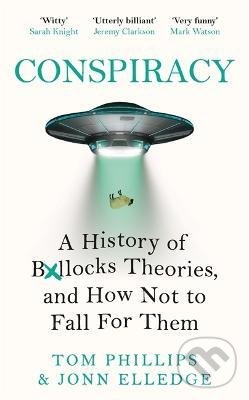 Kniha: Conspiracy (Jonn Elledge a Tom Phillips). Headline Book, 2022 Kniha: Conspiracy (Jonn Elledge a Tom Phillips). Headline Book, 2022