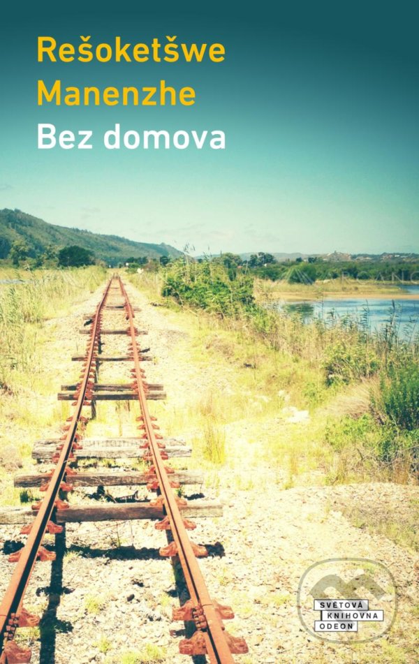 Kniha: Bez domova (Rešoketšwe Manenzhe). Odeon CZ, 2022 Kniha: Bez domova (Rešoketšwe Manenzhe). Odeon CZ, 2022